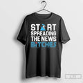 Premium Toronto Blue Jays Start Spreading The News Bitches 2025 T Shirts