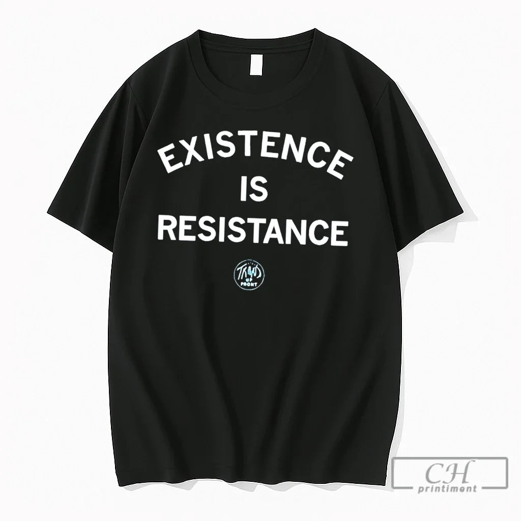 Premium Trans Up Front Existence Is Resistance Tee Unisex
