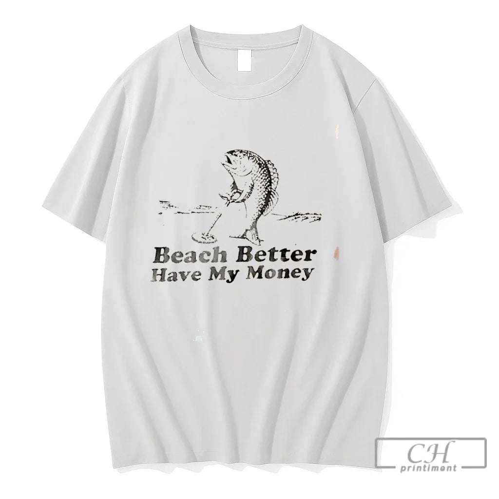Premium Trendy Beach Have My Money Fish Tee Unisex