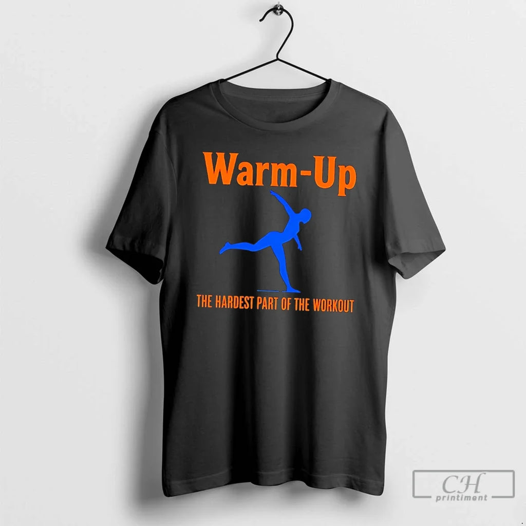 Premium Warm Up The Hardest Part Of The Workout Tee Unisex