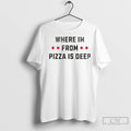 Premium Where Im From Pizza Is Deep Dish Roots
