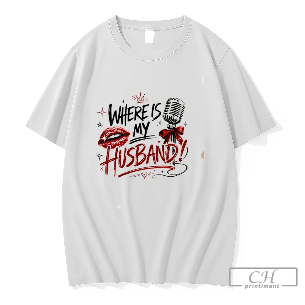 Premium Where Is My Husband Tee Unisex