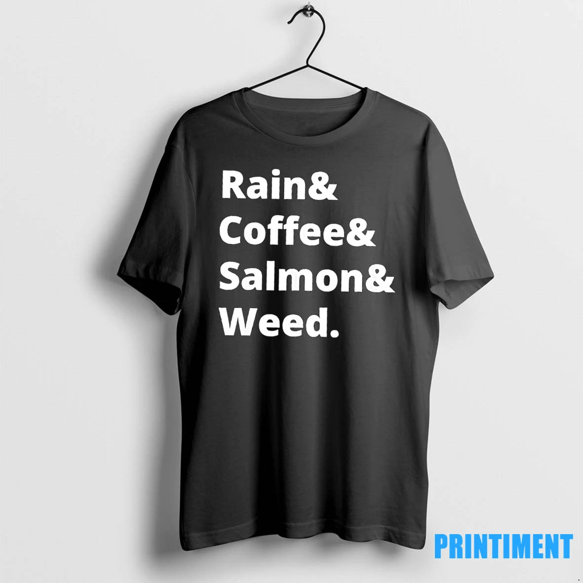 Rain And Coffee And Salmon And Weed Tshirts Sweater