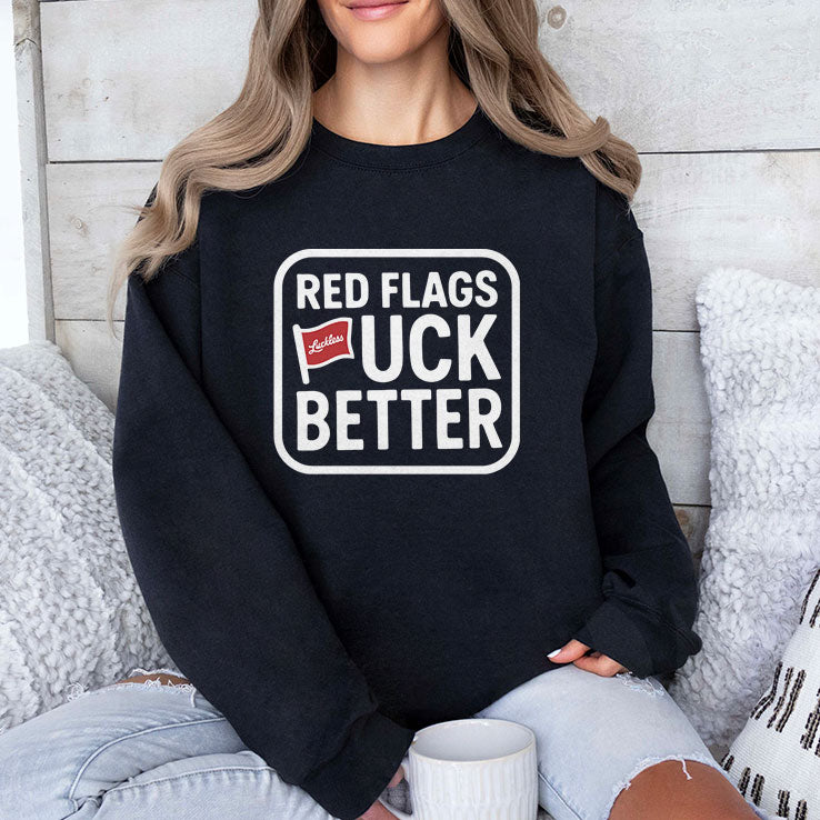 Red Flags Fuck Better Tee Shirt