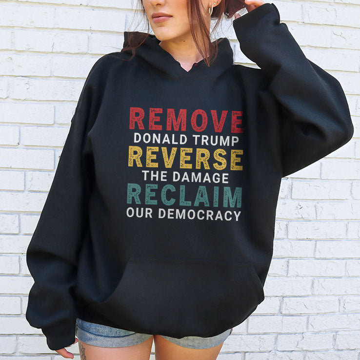 Remove Donald Trump Reverse The Damage Reclaim Our Democracy T Shirt