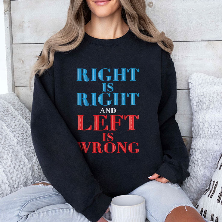Right Is Right And Left Is Wrong T Shirt