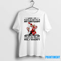 Santa When I Die Please Do Not Put In My Obituary No I Wasnt Tshirts