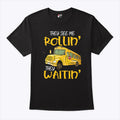 School Bus Driver They See Me Rollin’ They Waitin’ T Shirt