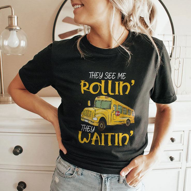 School Bus Driver They See Me Rollin’ They Waitin’ T Shirt