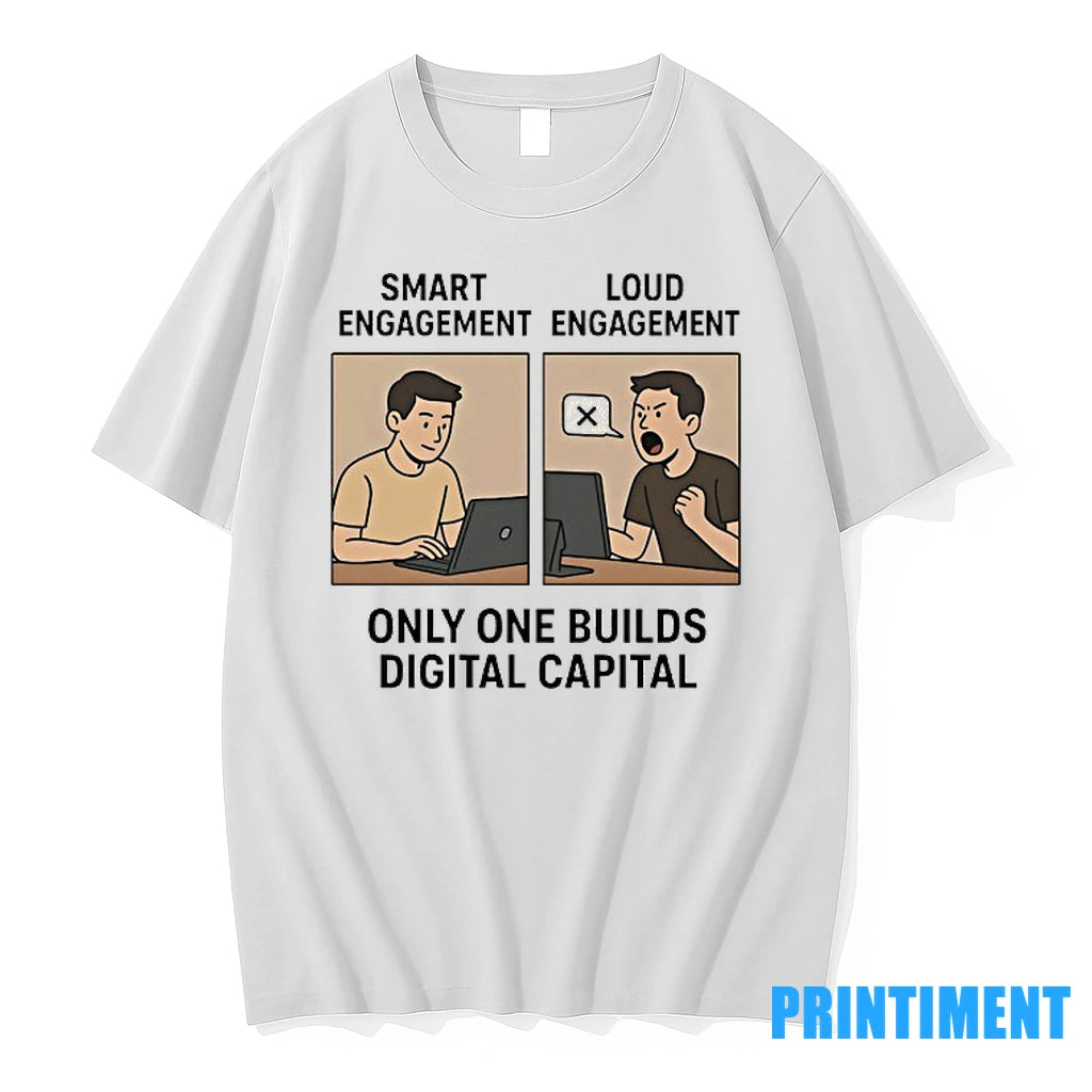 Smart Engagement And Loud Engagement Only One Builds Digital Capital Tshirts Sweater