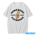 Somebody Sayhoo Everybody Tshirts Sweater