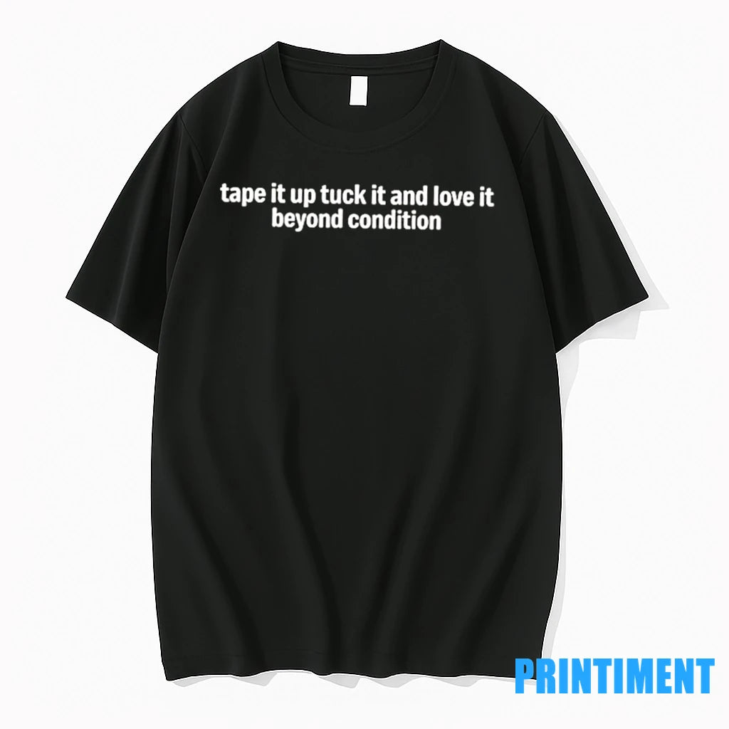 Tape It Up Tuck It And Love It Beyond Condition Tshirts Sweater