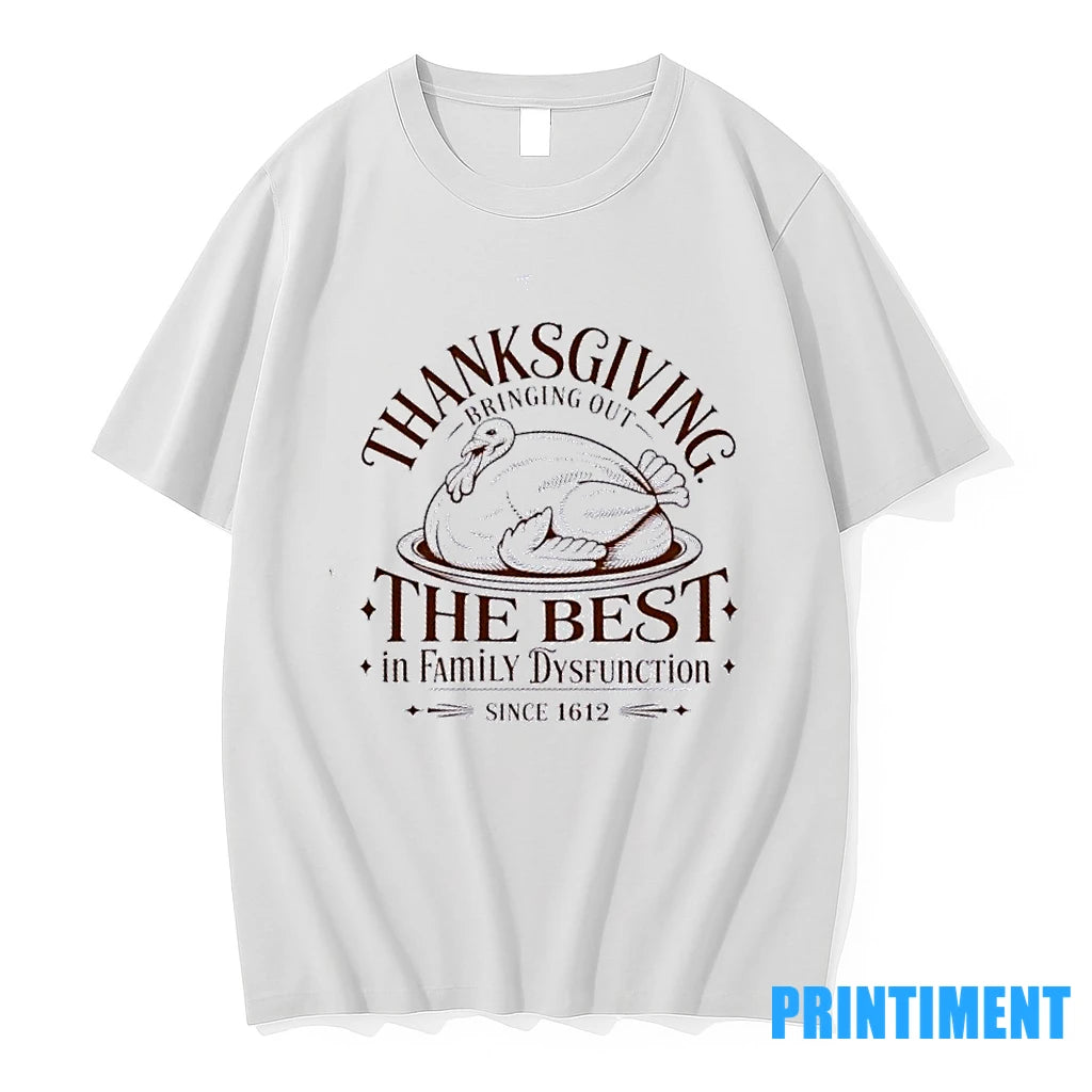 Thanksgiving Dysfunction Sarcastic Trukey Dinner Since 1612 Tshirts Sweater