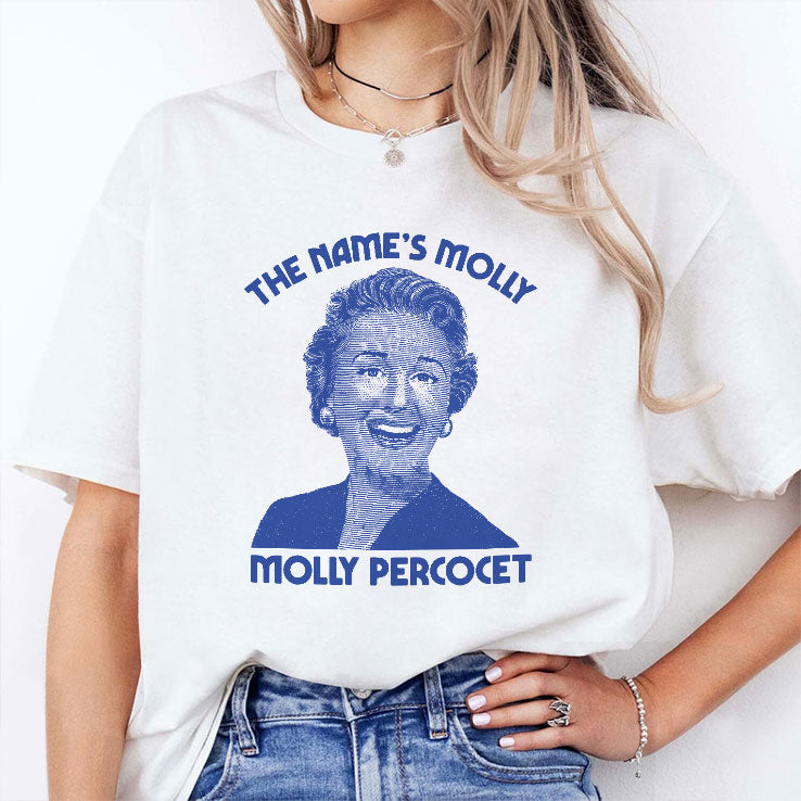 The Name’s Molly Molly Percocet T Shirt