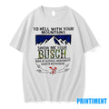 The Hell With Your Mountains Show Me Your Busch Tshirts Sweater