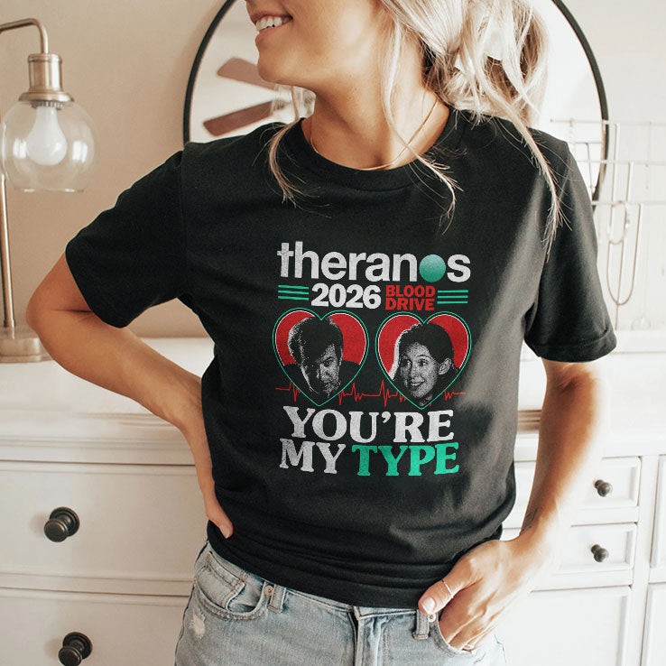 Theranos Blood Drive 2026 You’re My Type T Shirt