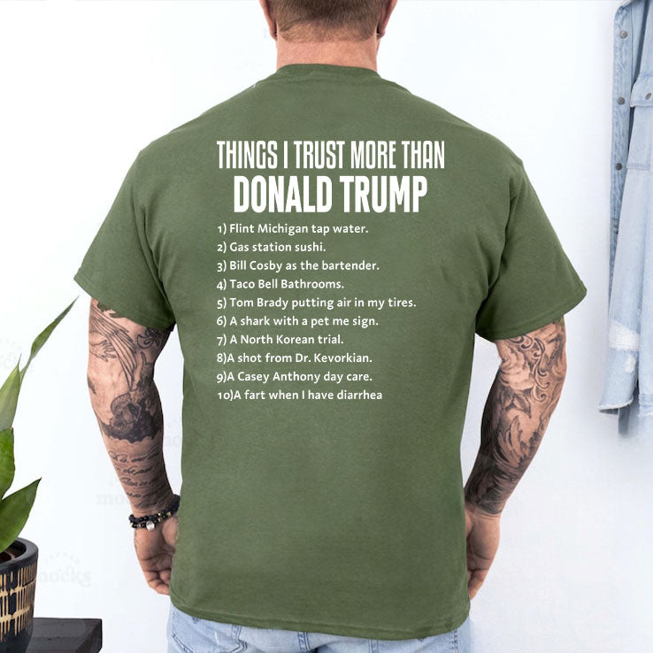 Things I Trust More Than Donald Trump T Shirt