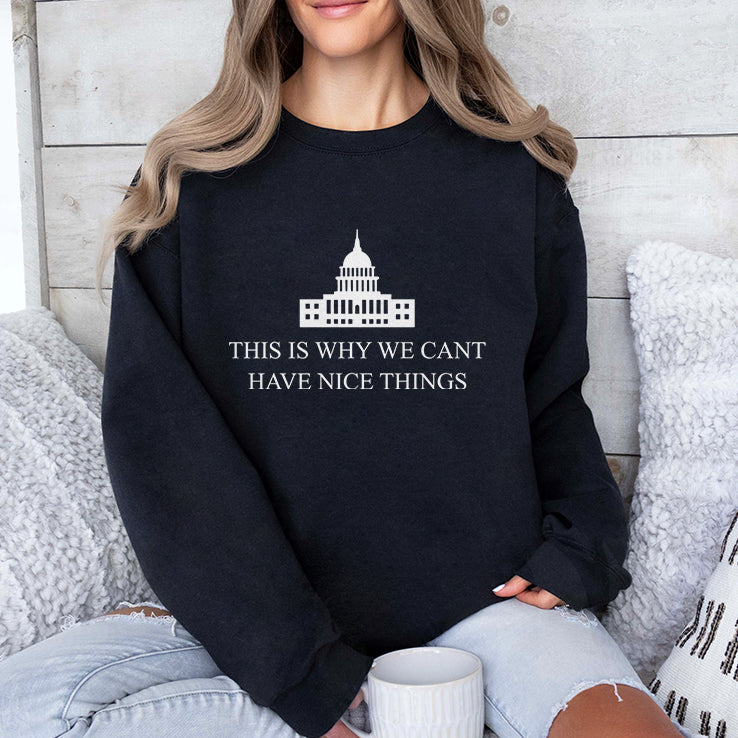 This Is Why We Can’t Have Nice Things The White House Shirt