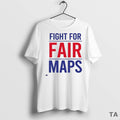 Top Fight For Fair Maps T Shirt Sweater