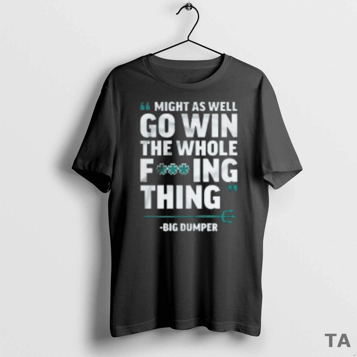 Top Might As Well Go Win The Whole Fing Thing Big Dumper Seattle Mariners 2025