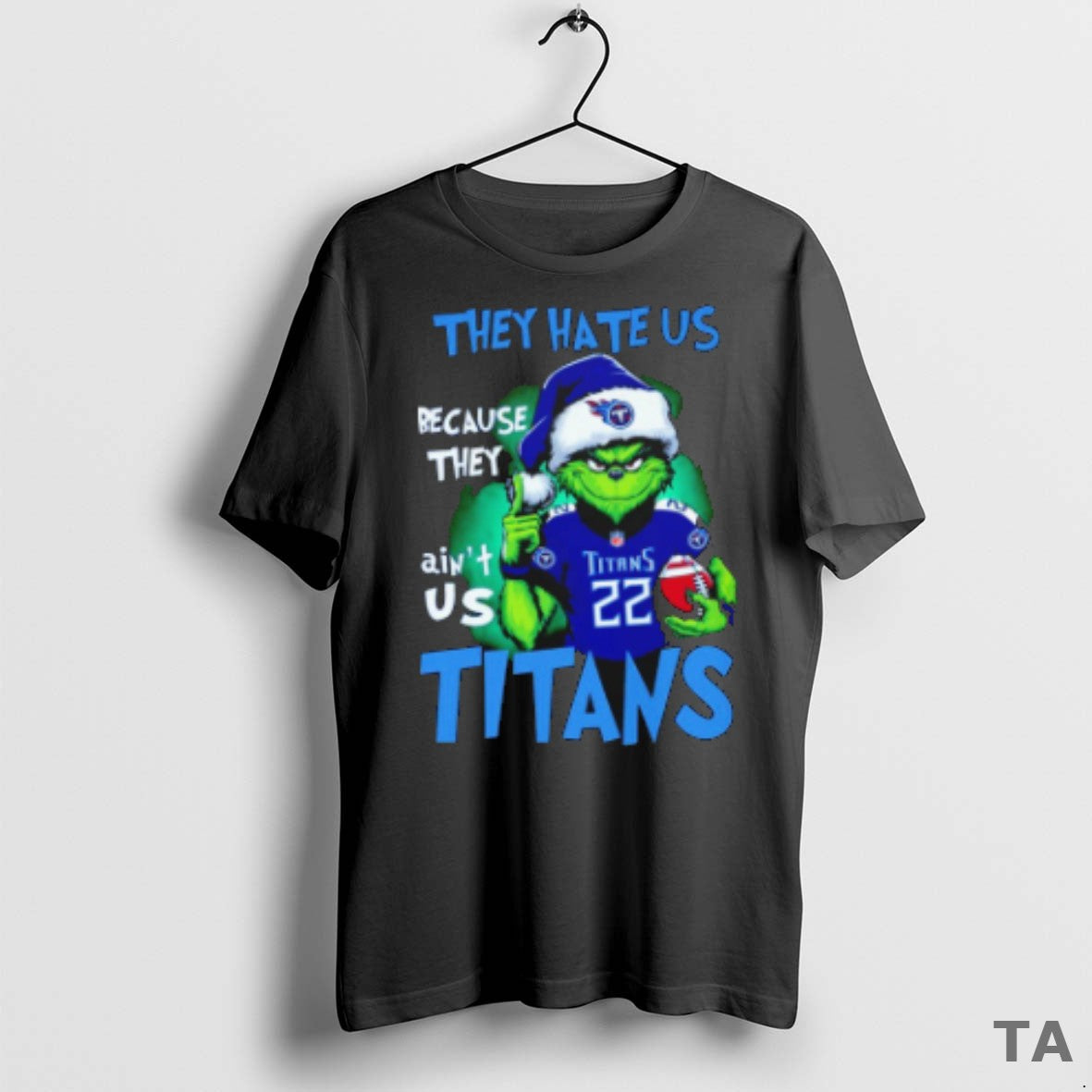 Top The Grinch They Hate Us Because They Aint Us Tennessee Titans T Shirt Sweater