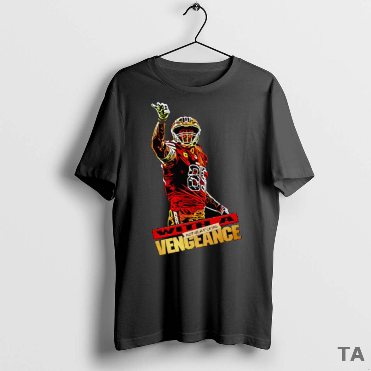 Top With A Mother Fucking Vengeance George Kittle T Shirt Sweater