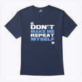 Topher Field Dont Make Me Repeat Myself T Shirt