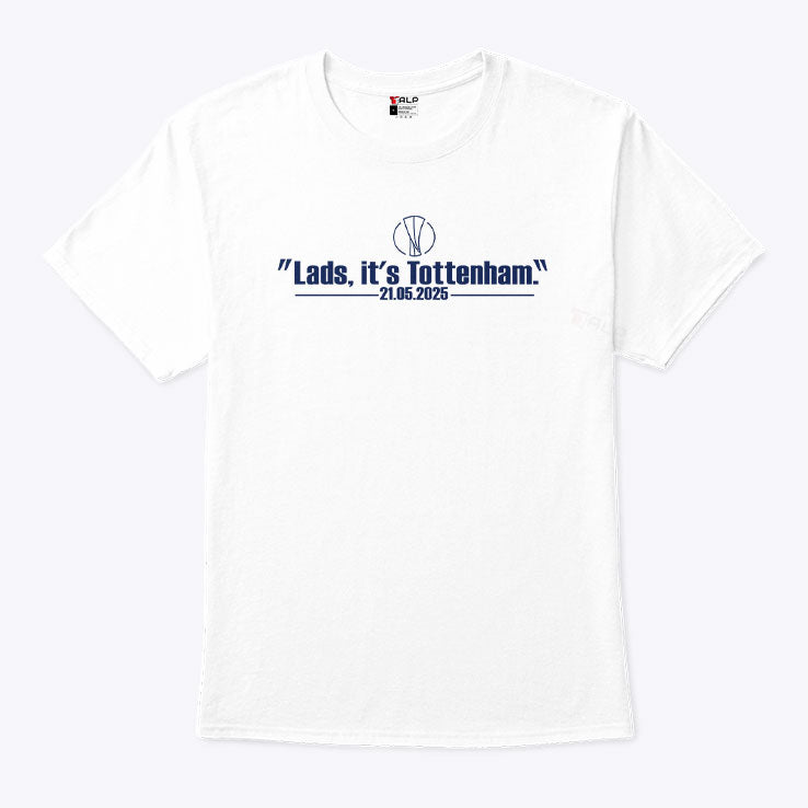Lads It’s Tottenham 21 05 2025 T Shirt