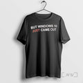 Trending But Windows 10 Just Came Out Funny Tee Shirt Sweater