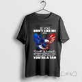 Trending Eagle If You Dont Like Me And Still Watch Everything I Do T Shirts