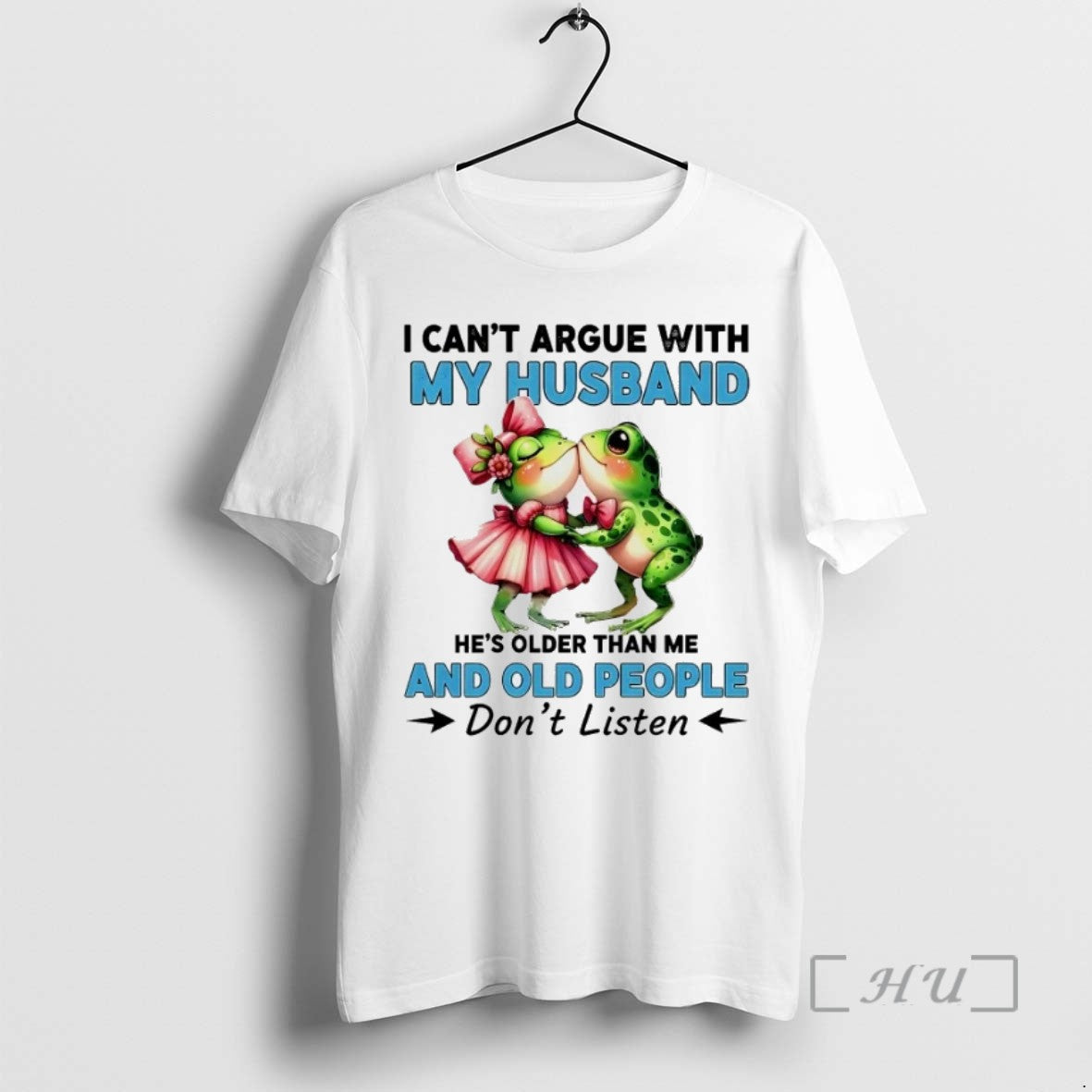 Trending Frogs I Cant Argue With My Husband And Old People Dont Listen