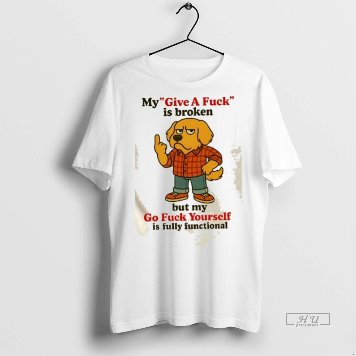 Trending Golden Dog My Give A Fuck Is Broken But My Go Fuck Yourself Is