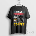 Trending Half Pharmacist Half Coffee Funny Pharmacist Coffee Lover