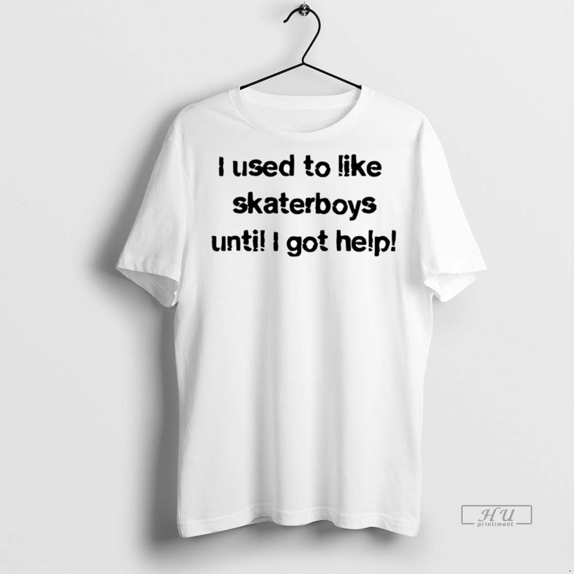 Trending I Used To Like Skater Boys Until I Get Help Graphic Tee Shirt Sweater