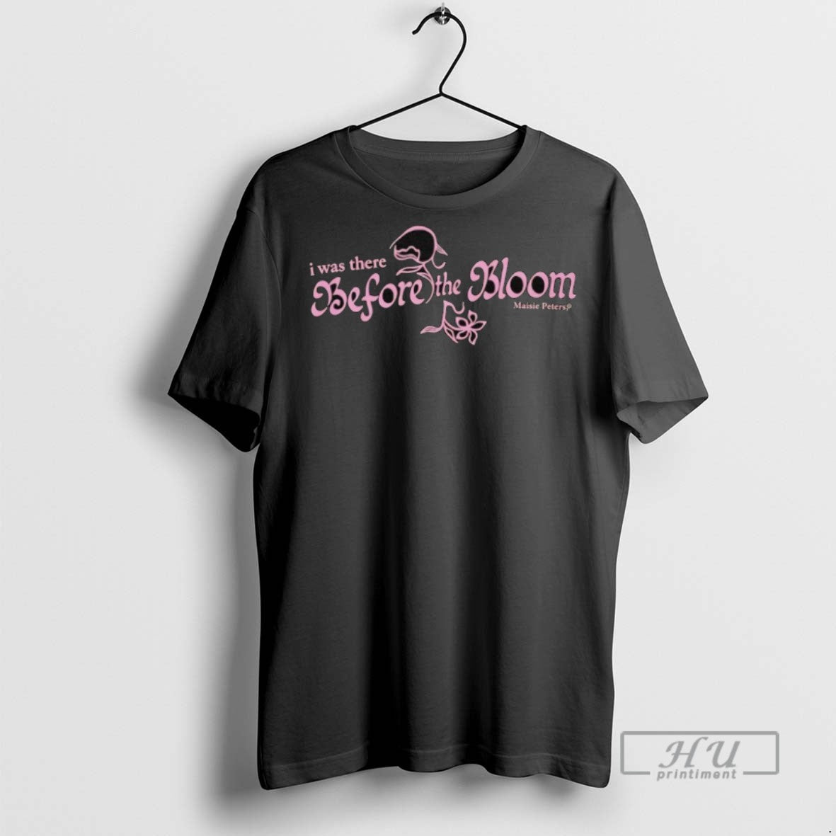 Trending I Was There Before The Bloom Maisie Peters 2025 T Shirts Sweatshirt Hoodies