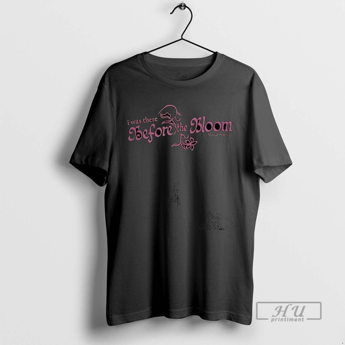 Trending I Was There Before The Bloom Maisie Peters T Shirt