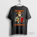 Trending Michael Myers Me Dicen El Asesino Por Ahi Halloween Graphic Tee Shirt Sweatshirt Hoodies