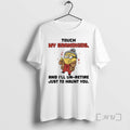 Trending Minion Touch My Grandkids And Ill Un Retire Just To Haunt You T Shirts