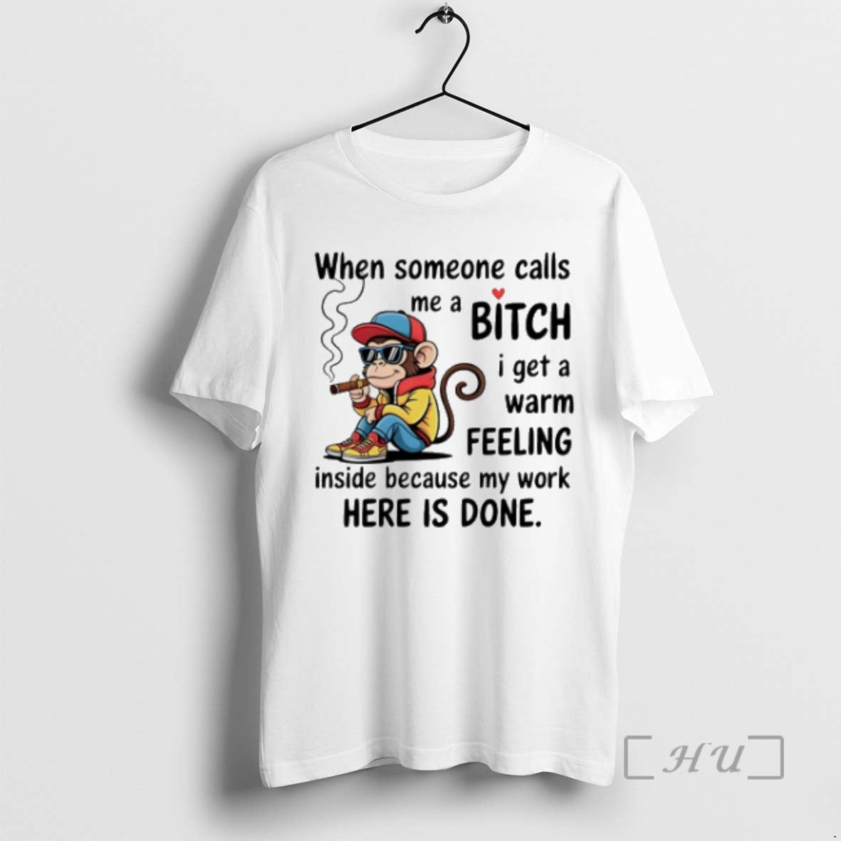 Trending Monkey When Someone Calls Me A Bitch I Get A Warm Feeling Inside