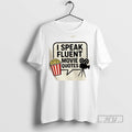 Trending Officials I Speak Fluent Movie Quotes T Shirt Sweatshirt Hoodies