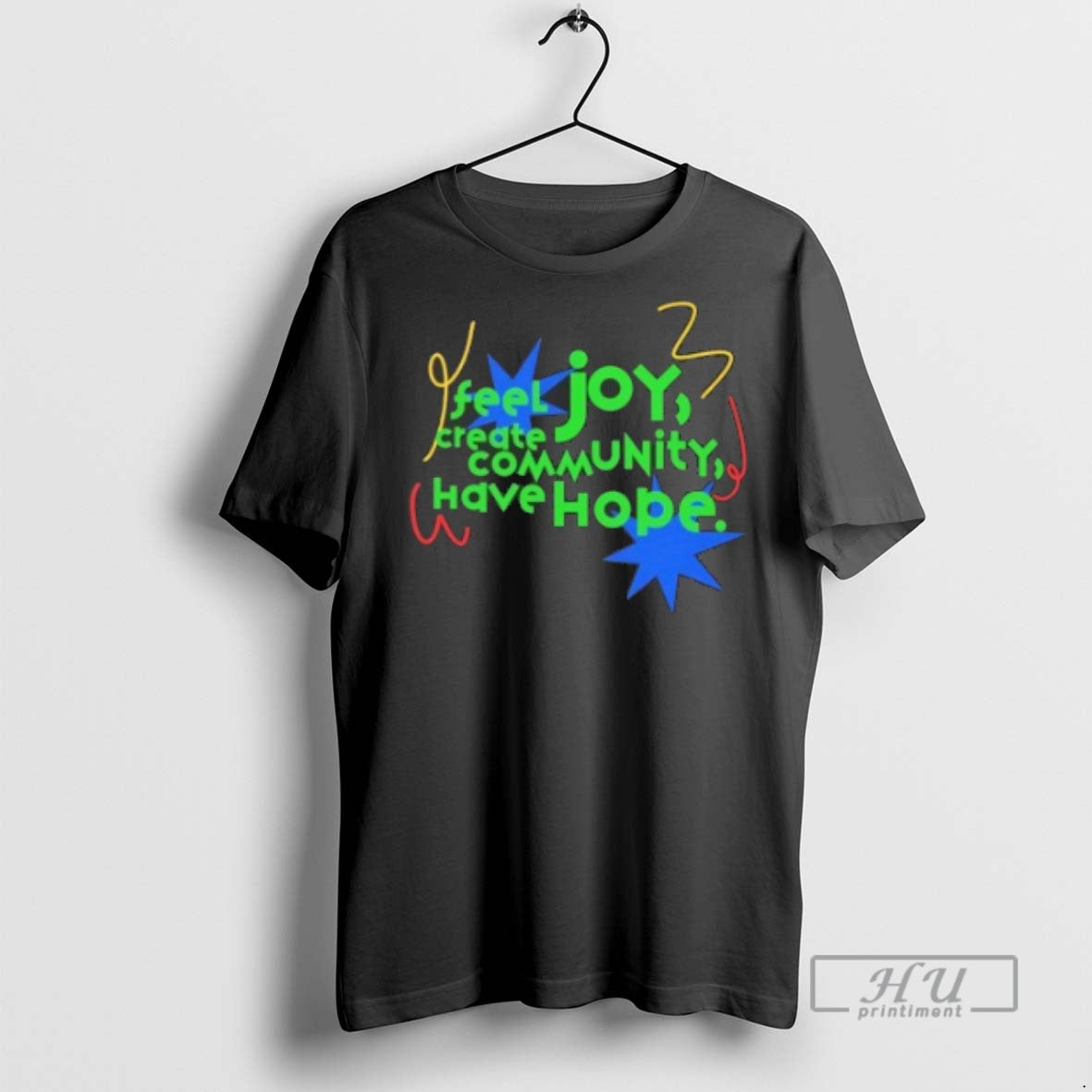 Trending Officials Joy Feel Create Community Have Hope T Shirt Sweatshirt Hoodies