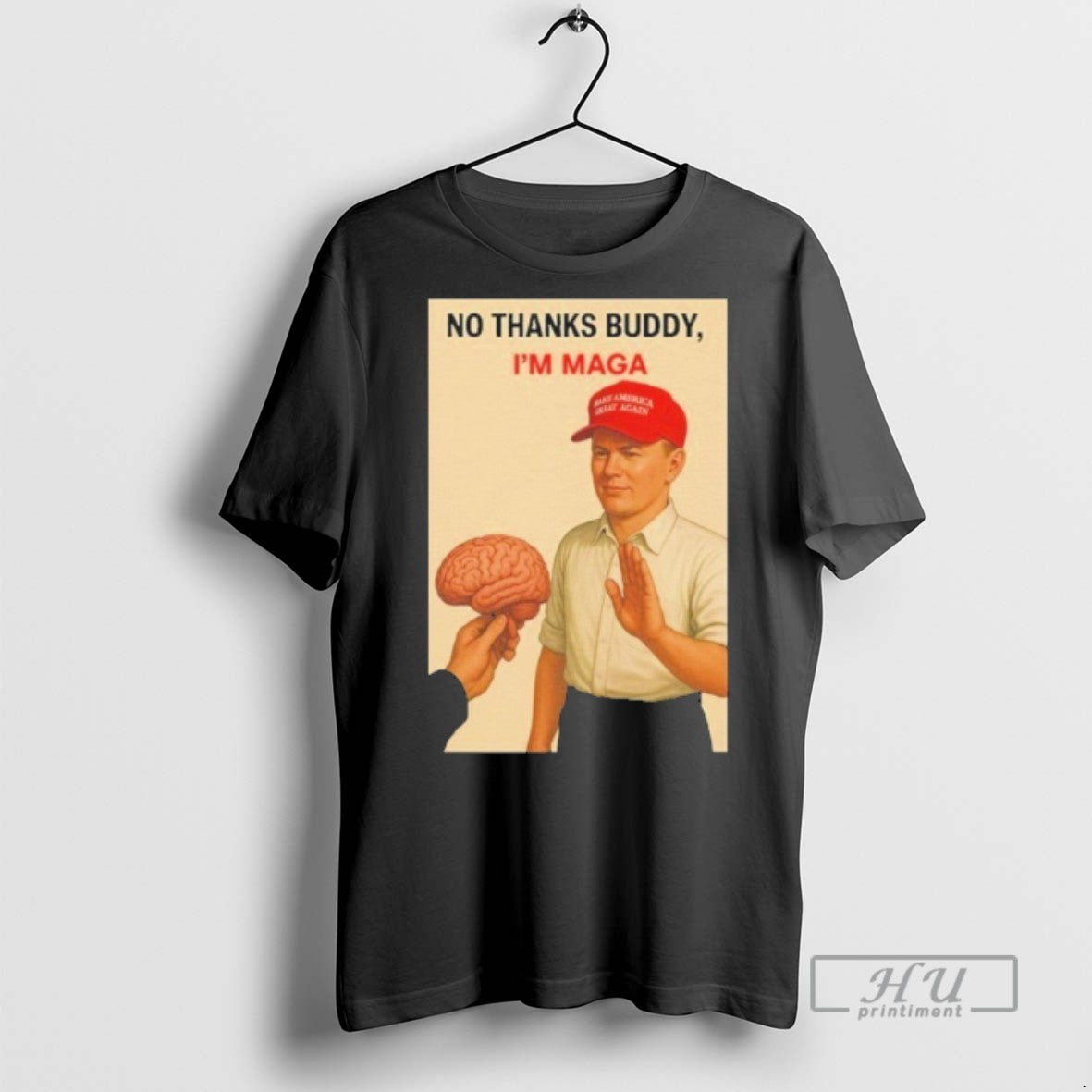 Trending Officials No Thanks Buddy Im Maga No Kings Day T Shirt Sweatshirt Hoodies