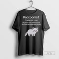 Trending Officials Raccoonist Noun A Person Who Believes That Raccoons Are Better Than People