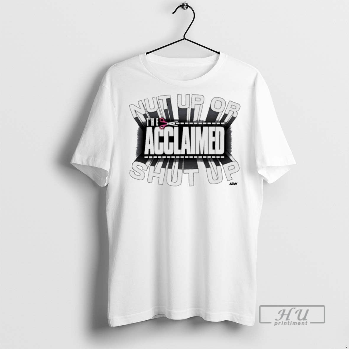 Trending Officials The Acclaimed Nut Up Or Shut Up Aew T Shirt Sweatshirt Hoodies