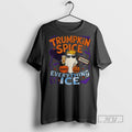 Trending Officials Trumpkin Spice And Everything Ice Halloween Ghost Cozy Pumpkin Latte Quote