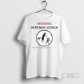 Trending Officials Warning Deer May Attack Do Not Approach Deer T Shirt Sweatshirt Hoodies