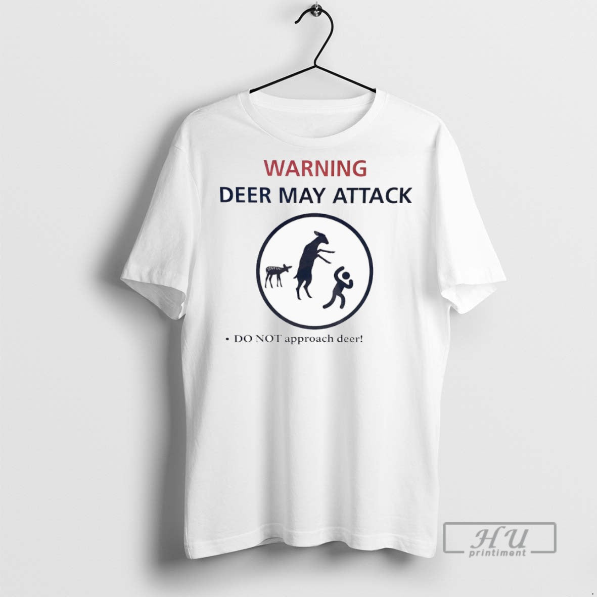 Trending Officials Warning Deer May Attack Do Not Approach Deer T Shirt Sweatshirt Hoodies