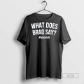 Trending Officials What Does Brad Say T Shirt Sweatshirt Hoodies