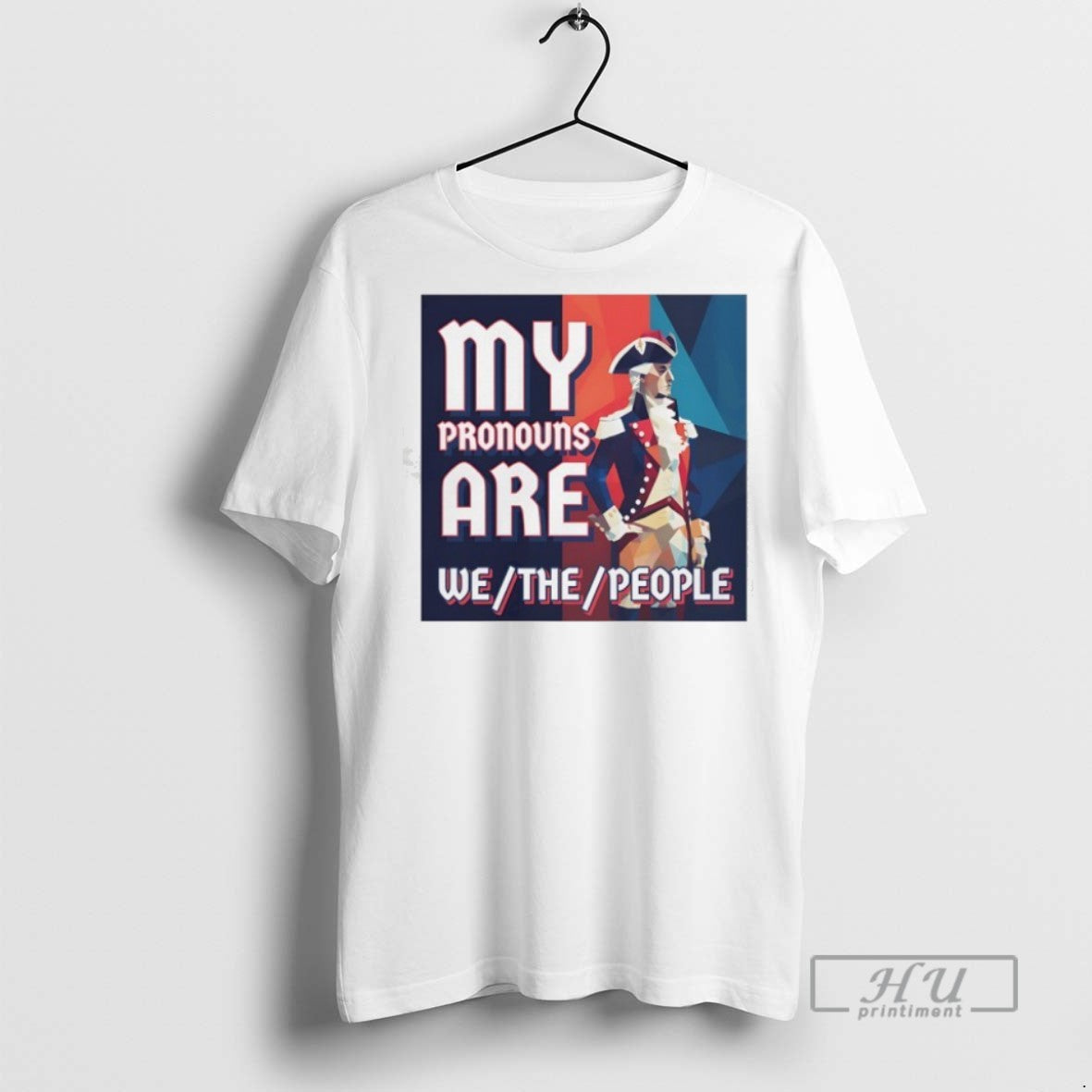 Trending Patriot My Pronouns Are We The People T Shirts Sweatshirt Hoodies