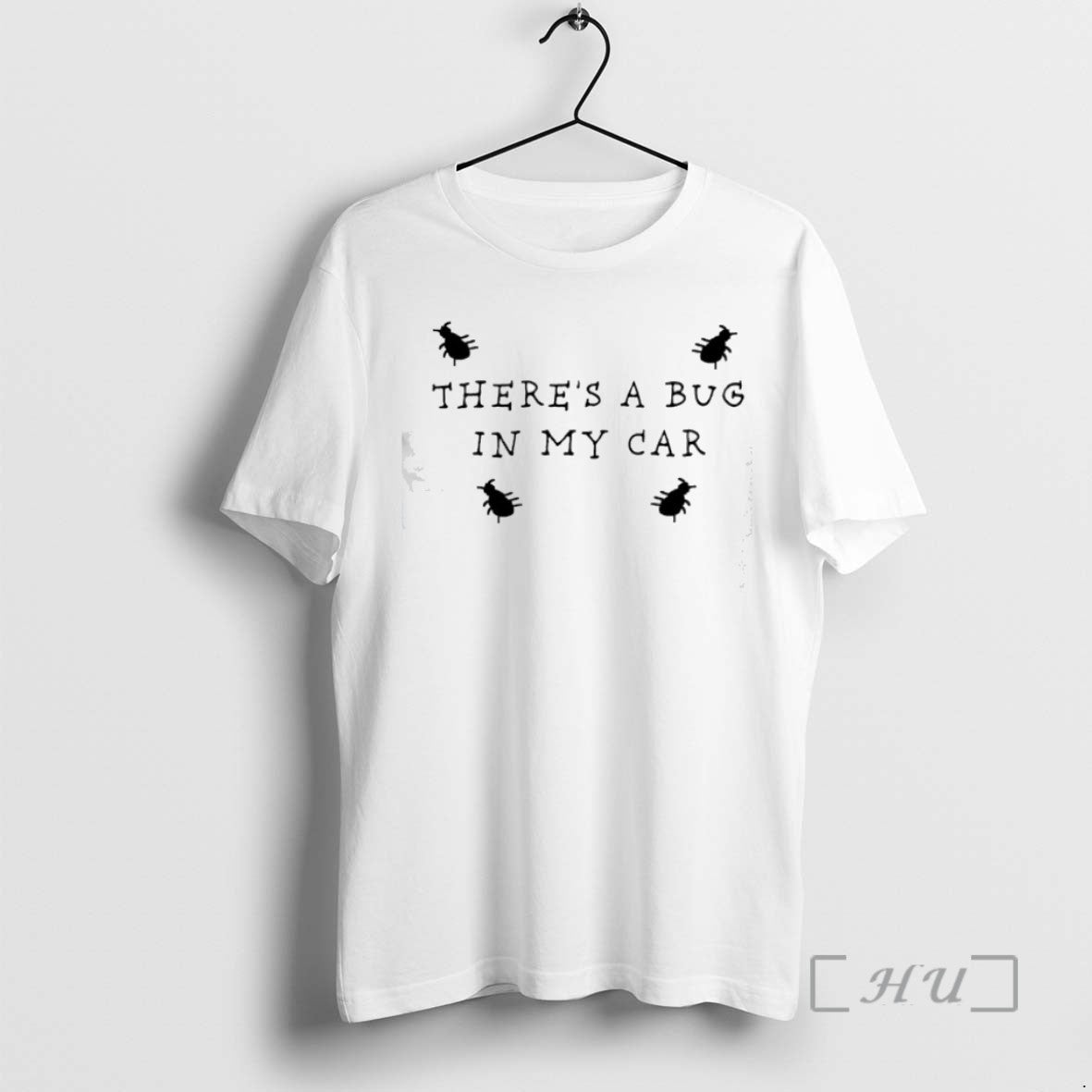 Trending Theres A Bug In My Car Tee Shirt Sweater
